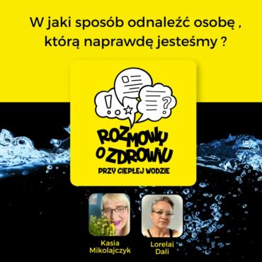 Rozmowy o zdrowiu przy ciepłej wodzie 20 W jaki sposób odnaleźć osobę , którą naprawdę jesteśmy Lorelai Dali