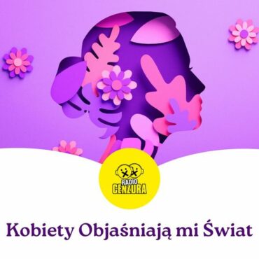 Kobiety objaśniają mi Świat 3 Dominika Sokołowska