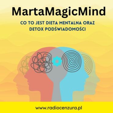 Marta Magic Mind 10 Co to jest dieta mentalna oraz detox podświadomości (07 11 2023)