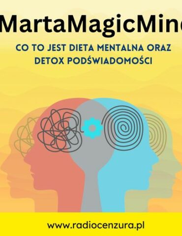 Marta Magic Mind 10 Co to jest dieta mentalna oraz detox podświadomości (07 11 2023)