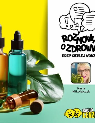 Rozmowy o zdrowiu przy ciepłej wodzie 23 Oleje - źródło zdrowia Marta Wilczewska