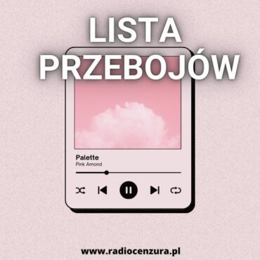 Lista Przebojów Radia Cenzura 10