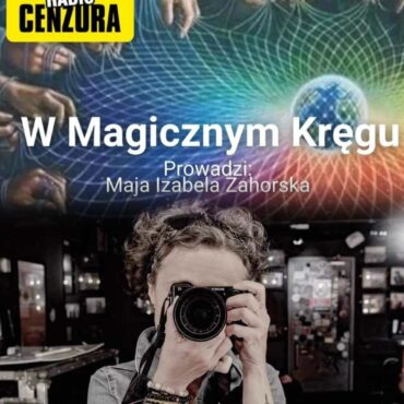 W Magicznym Kręgu 45 Agnieszka Dujka (Radio Cenzura)