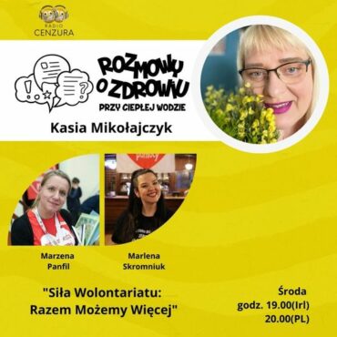 Rozmowy o zdrowiu przy ciepłej wodzie S03E01 Siła wolontariatu - razem możemy więcej Marzena Panfil i Marlena Skromniuk