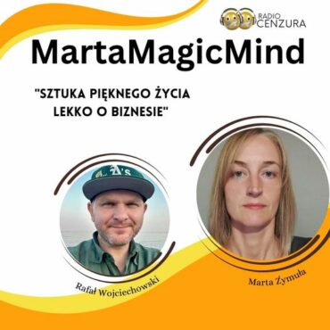 Marta Magic Mind 15 Sztuka pięknego życia-Lekko o biznesie (05 11 2024)