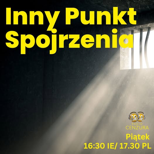 Inny Punkt Spojrzenia 33 Ignorancja to siła czyli oczy szeroko zamknięte (06 12 2024)