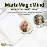 Marta Magic Mind 20 Rozwojowy zawrót głowy Jak kreować rzeczywistość (18 12 2024)