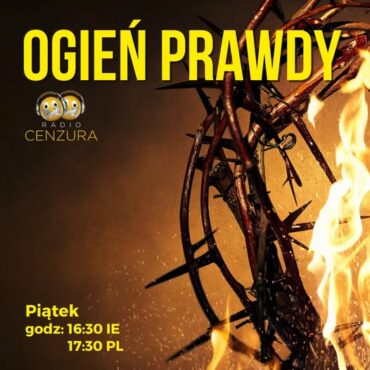 Ogień Prawdy 83 Fałszywy Izrael (13 12 2024)