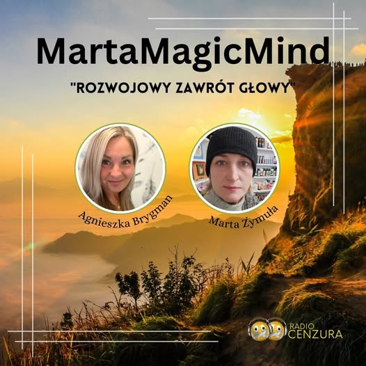 Marta Magic Mind 23 Rozwojowy zawrót głowy Asertywność w konfrontacji ze sobą cz. 2 (29 01 2025)