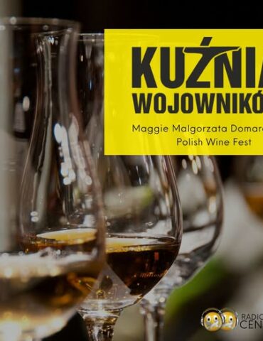 Polish Wine Festival IV edycja Maggi w Kuźni Wojowników