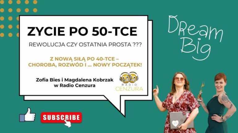 Życie po 50-tce – Rewolucja czy Ostatnia Prosta 4 Z nową siłą po 40-tce – choroba, rozwód i… nowy początek Magdalena Kobrzak