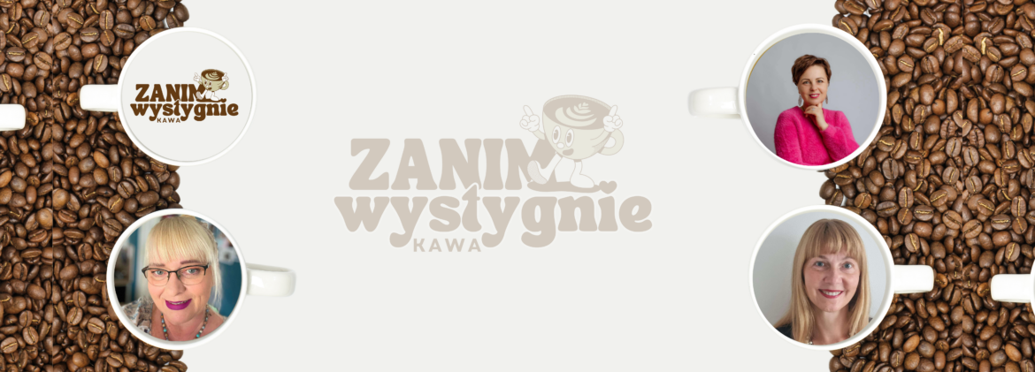 zanim wystygnie kawa