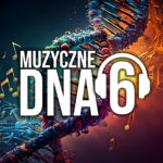 Muzyczne DNA 6 (12 03 2025)