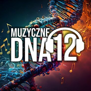 MUZYCZNE DNA audycja 12 web top