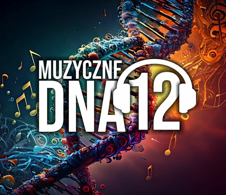 MUZYCZNE DNA audycja 12
