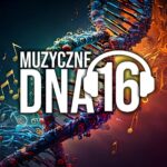 Muzyczne DNA – Odcinek 16