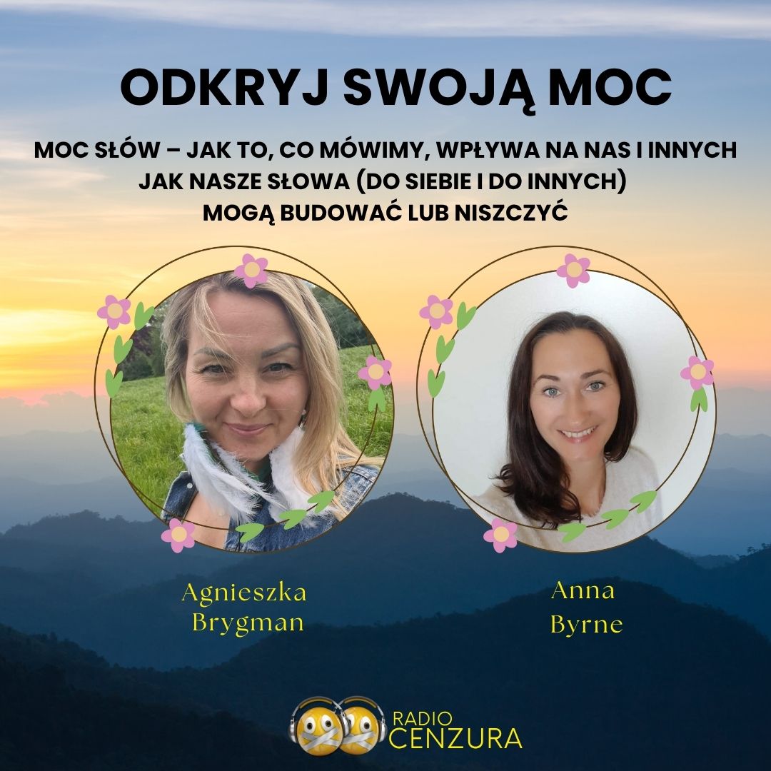 Odkryj swoją moc - Moc słów – jak to, co mówimy, wpływa na nas i innych Jak nasze słowa (do siebie i do innych) mogą budować lub niszczyć.
