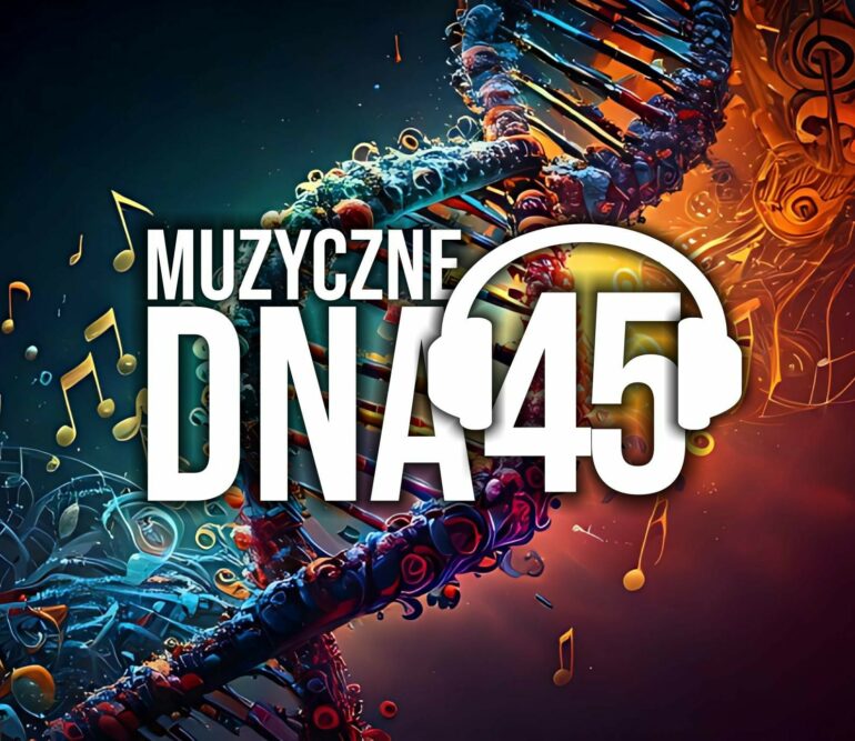 Muzyczne DNA – Odcinek 45