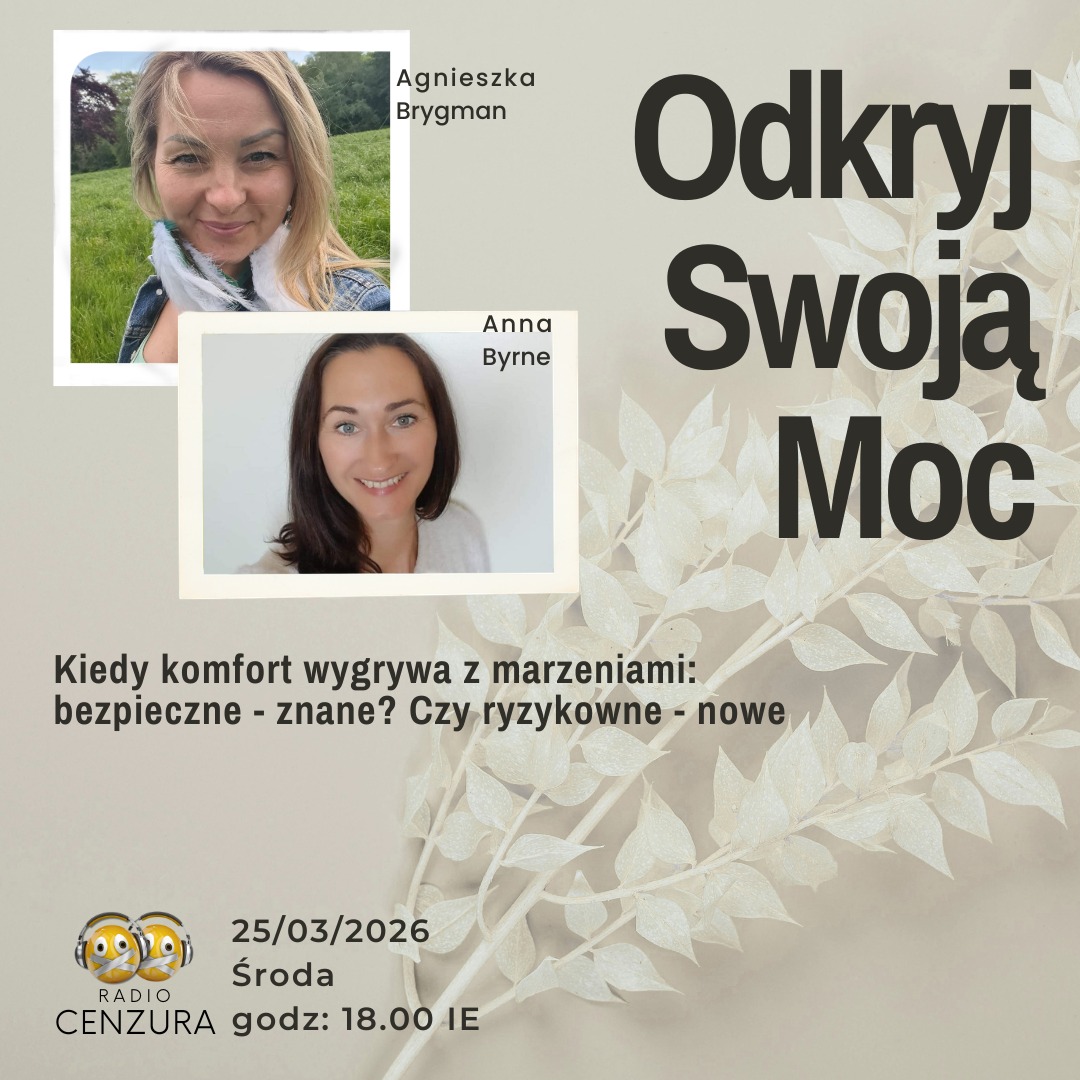 Audycja Odkryj Swoją Moc - Kiedy komfort wygrywa z marzeniami…?