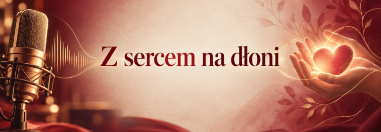 Z sercem na dłoni